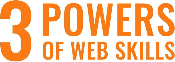 3 powers of web skill